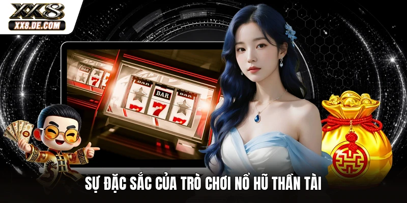 Sự đặc sắc của trò chơi nổ hũ thần tài
